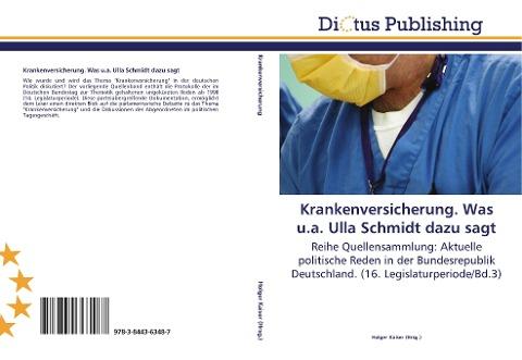 Krankenversicherung. Was u.a. Ulla Schmidt dazu sagt