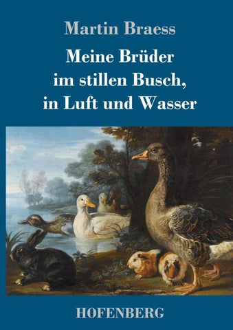 Meine Brüder im stillen Busch, in Luft und Wasser