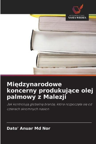 Mi¿dzynarodowe koncerny produkuj¿ce olej palmowy z Malezji