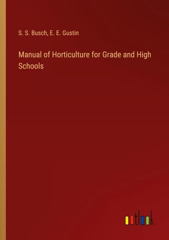 Manual of Horticulture for Grade and High Schools