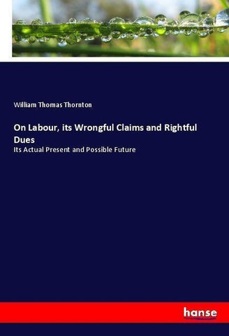 On Labour, its Wrongful Claims and Rightful Dues