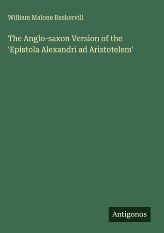 The Anglo-saxon Version of the 'Epistola Alexandri ad Aristotelem'