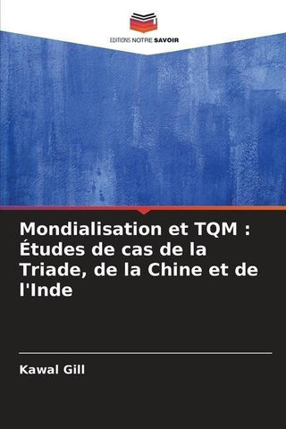 Mondialisation et TQM : Études de cas de la Triade, de la Chine et de l'Inde