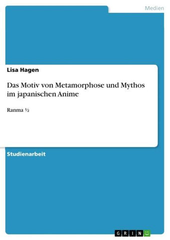 Das Motiv von Metamorphose und Mythos im japanischen Anime