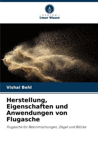 Herstellung, Eigenschaften und Anwendungen von Flugasche