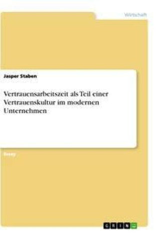 Vertrauensarbeitszeit als Teil einer Vertrauenskultur im modernen Unternehmen