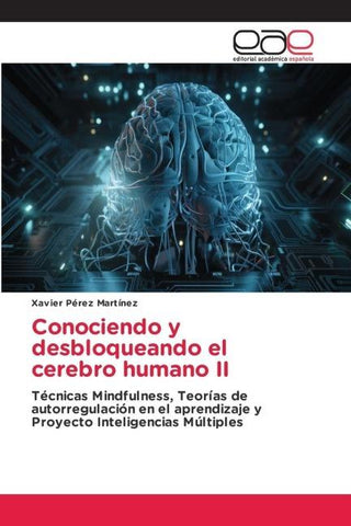 Conociendo y desbloqueando el cerebro humano II