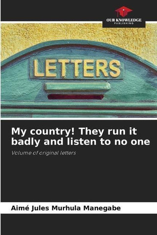 My country! They run it badly and listen to no one