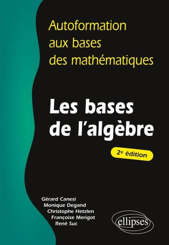 Les bases de l'algèbre - 2e édition