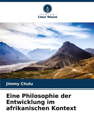 Eine Philosophie der Entwicklung im afrikanischen Kontext