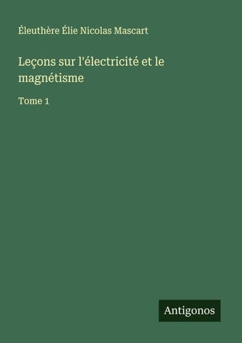 Leçons sur l'électricité et le magnétisme