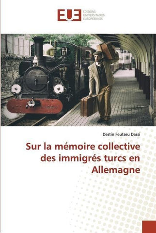 Sur la mémoire collective des immigrés turcs en Allemagne
