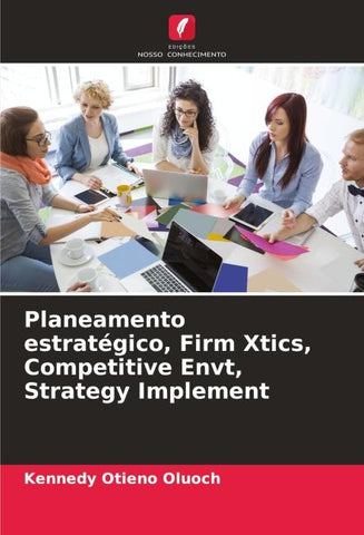Planeamento estratégico, Firm Xtics, Competitive Envt, Strategy Implement