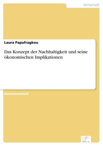 Das Konzept der Nachhaltigkeit und seine ökonomischen Implikationen