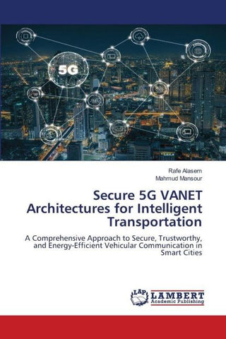 Secure 5G VANET Architectures for Intelligent Transportation