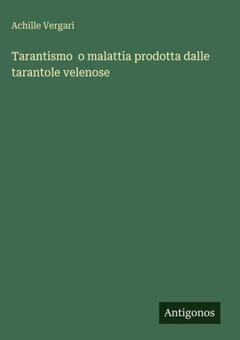 Tarantismo  o malattia prodotta dalle tarantole velenose
