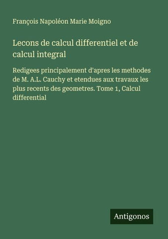 Lecons de calcul differentiel et de calcul integral