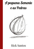 A pequena Semente e as Pedras