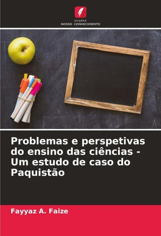 Problemas e perspetivas do ensino das ciências - Um estudo de caso do Paquistão