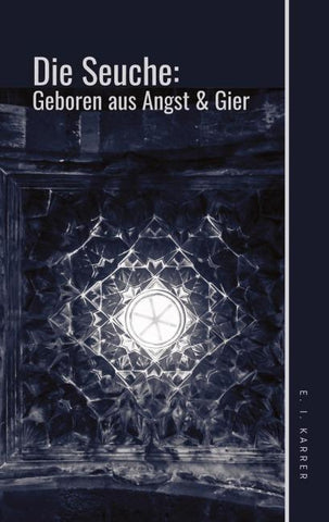 Die Seuche:  geboren aus Angst und Gier