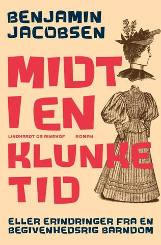 Midt i en klunketid - eller erindringer fra en begivenhedsrig barndom