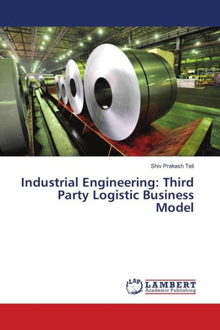 Industrial Engineering: Third Party Logistic Business Model