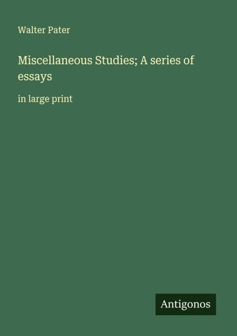 Miscellaneous Studies; A series of essays