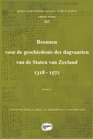 Bronnen voor de geschiedenis der dagvaarten van de Staten van Zeeland 1318-1572: Band 3