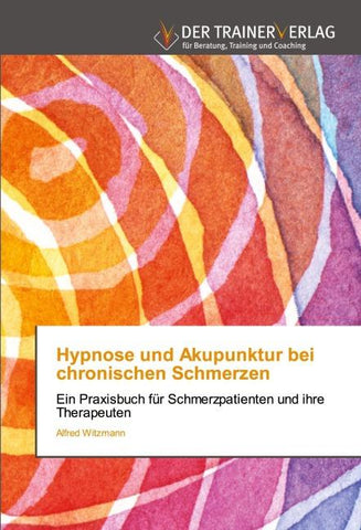 Hypnose und Akupunktur bei chronischen Schmerzen