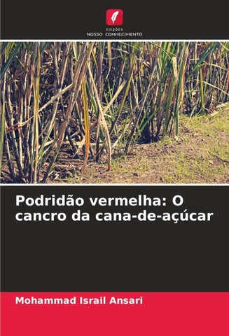 Podridão vermelha: O cancro da cana-de-açúcar