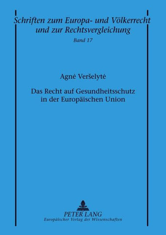 Das Recht auf Gesundheitsschutz in der Europäischen Union