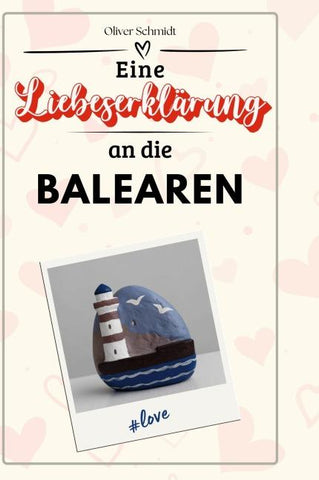 Eine Liebeserklärung an die Balearen