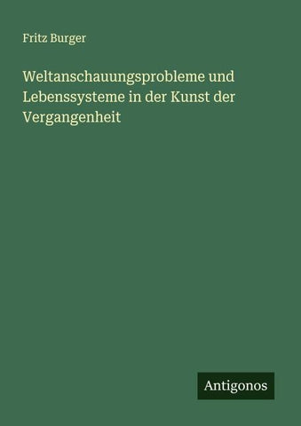 Weltanschauungsprobleme und Lebenssysteme in der Kunst der Vergangenheit