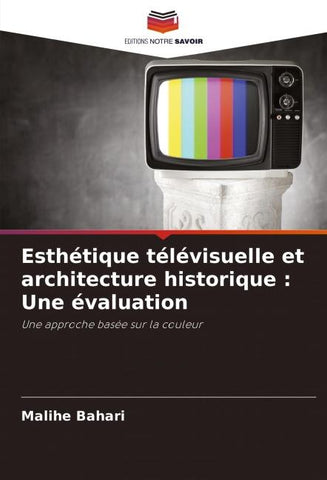 Esthétique télévisuelle et architecture historique : Une évaluation