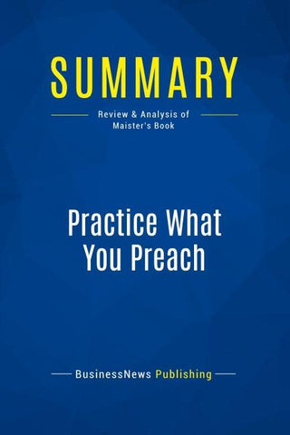 Summary: Practice What You Preach