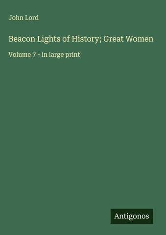 Beacon Lights of History; Great Women