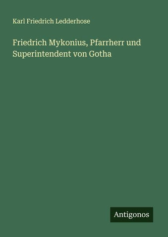 Friedrich Mykonius, Pfarrherr und Superintendent von Gotha