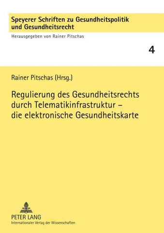 Regulierung des Gesundheitsrechts durch Telematikinfrastruktur – die elektronische Gesundheitskarte