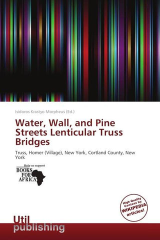 Water, Wall, and Pine Streets Lenticular Truss Bridges