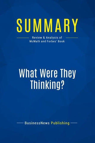 Summary: What Were They Thinking?