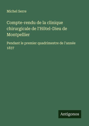 Compte-rendu de la clinique chirurgicale de l'Hôtel-Dieu de Montpellier