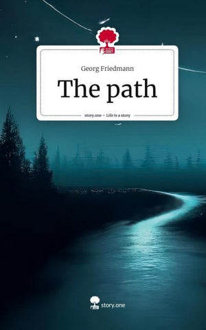 The path. Life is a Story - story.one