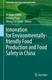 Innovation for Environmentally-friendly Food Production and Food Safety in China