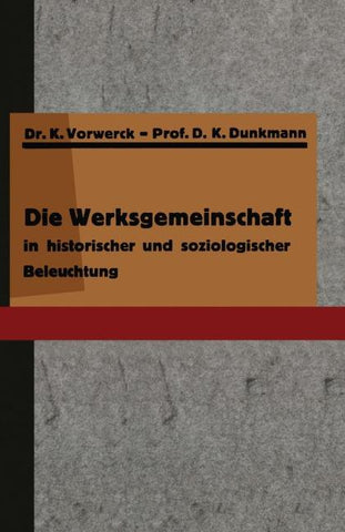 Die Werksgemeinschaft in historischer und soziologischer Beleuchtung