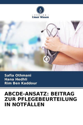 ABCDE-ANSATZ: BEITRAG ZUR PFLEGEBEURTEILUNG IN NOTFÄLLEN