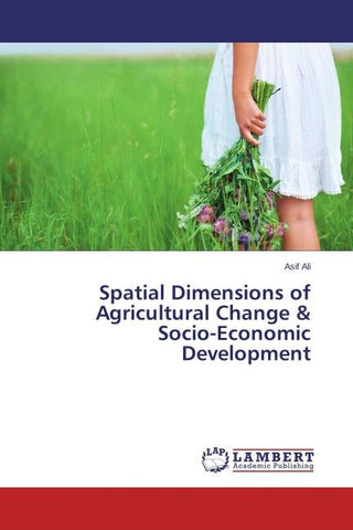 Spatial Dimensions of Agricultural Change & Socio-Economic Development