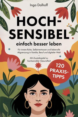 Hochsensibel - einfach besser leben