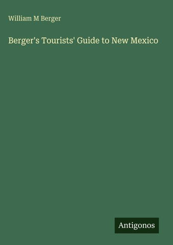 Berger's Tourists' Guide to New Mexico
