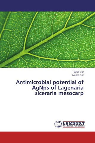 Antimicrobial potential of AgNps of Lagenaria siceraria mesocarp