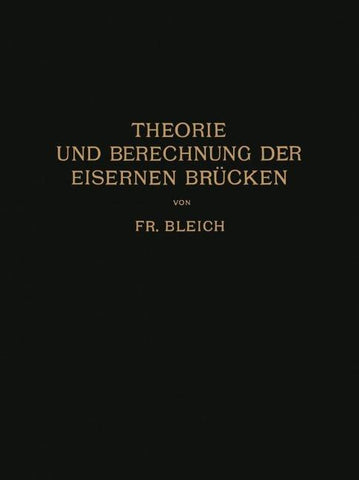 Theorie und Berechnung der Eisernen Brücken